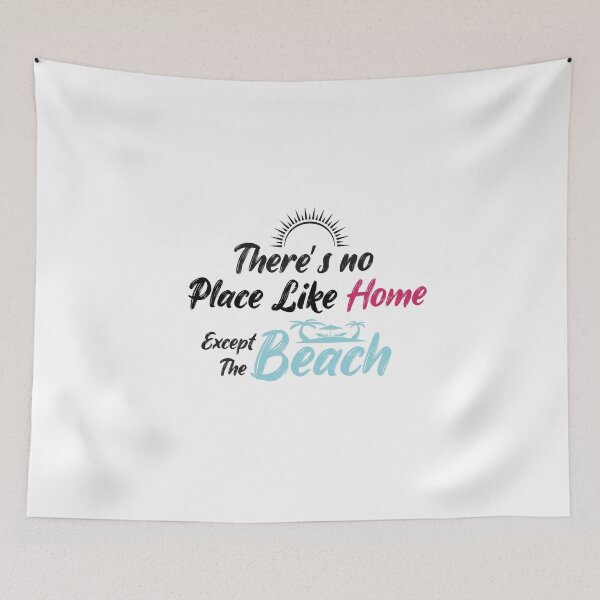 Item preview, There’s no place like home. Except the beach designed and sold by designisthelife.
