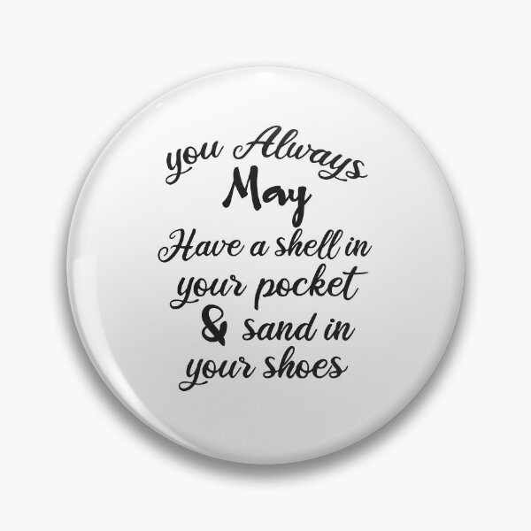 Item preview, You May Have A Shell In Your Pocket & Sand In Your Shoes designed and sold by designisthelife.