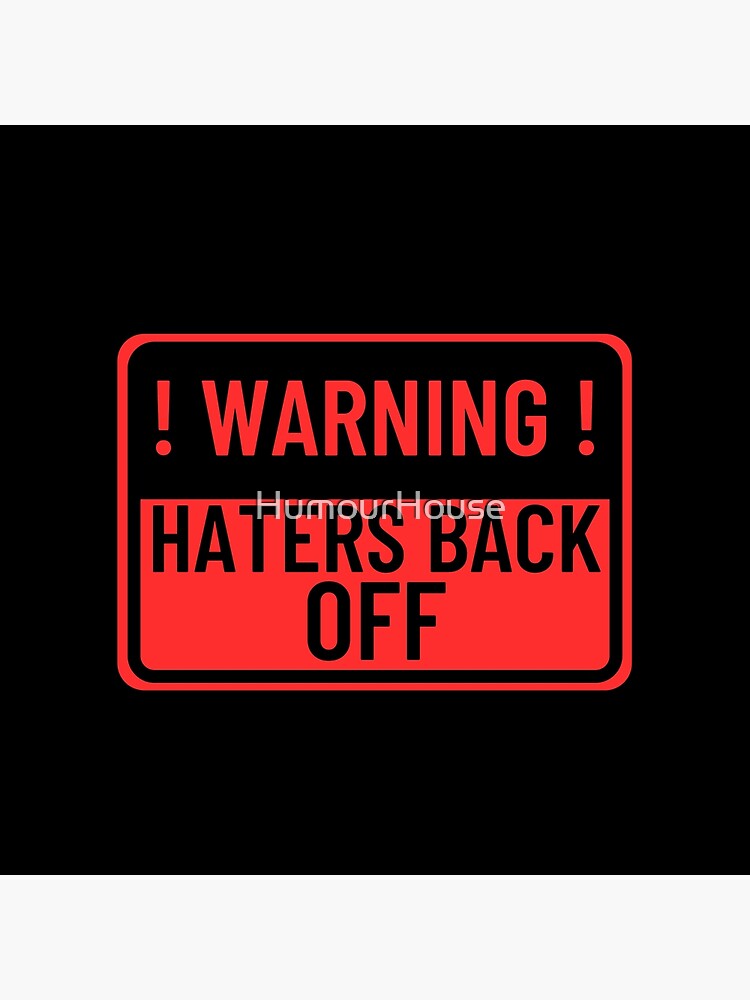 "Haters Back Off Warning Sign Sticker" Poster for Sale by HumourHouse