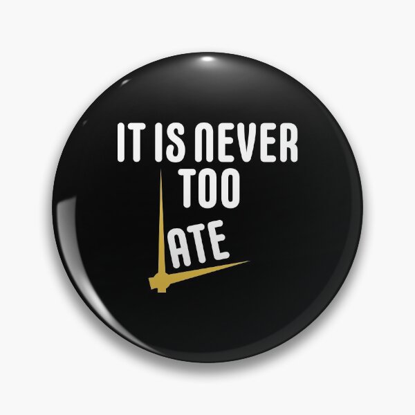 Item preview, Never Too Late! designed and sold by MHabeeb.