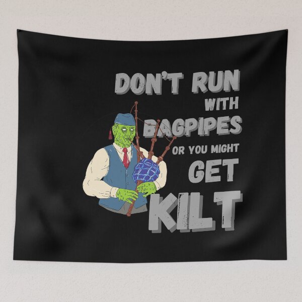 Item preview, Don’t run with bagpipes or you might get kilt designed and sold by Kpnuts1.