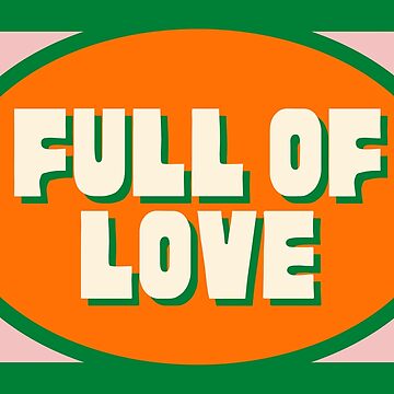Artwork thumbnail, "Full of Love" in Orange Green Pink by Dream Big! by E. H.