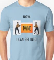 Now TAYNE I can get into Unisex T-Shirt