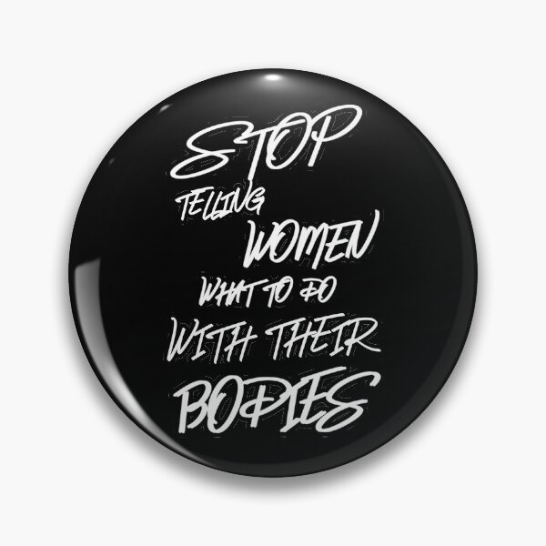 Item preview, Stop Telling Women What To Do With Their Bodies designed and sold by antonberson.