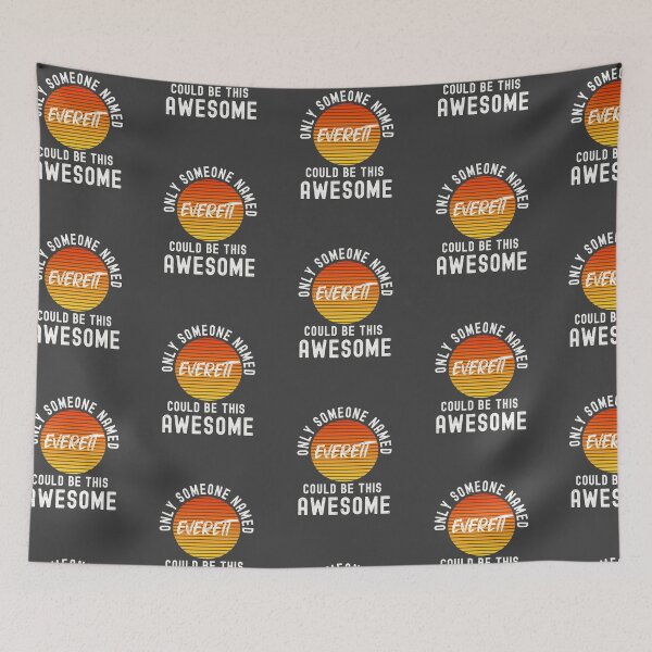 Item preview, Only someone named EVERETT could be this awesome designed and sold by Dorkification.