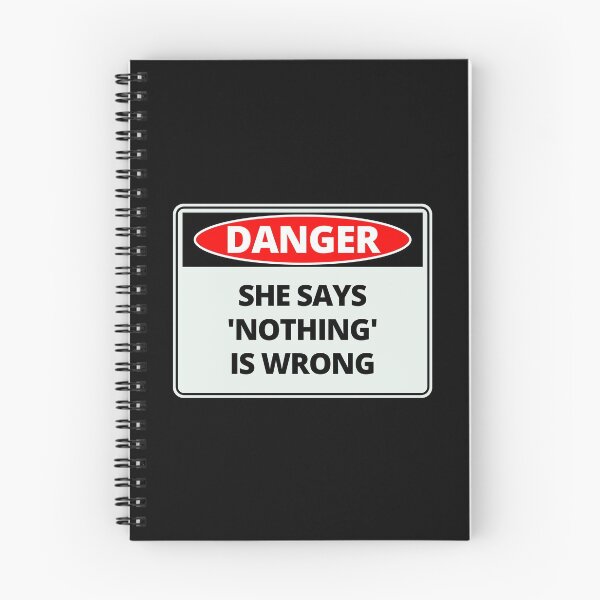 Item preview, Funny Caution Danger Sign - She Says Nothing is Wrong designed and sold by thehappylamb.