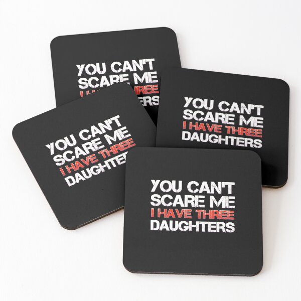 Item preview, You Can't Scare Me I Have Three Daughters Dads & Moms designed and sold by medbouk1.