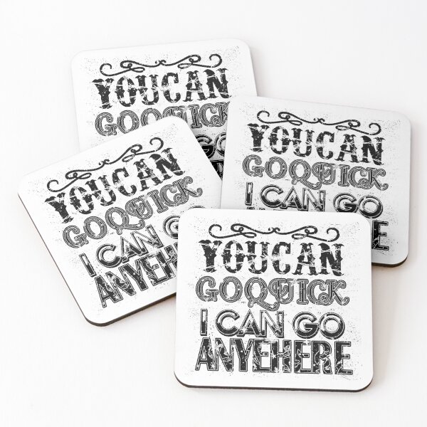 Item preview, You Can Go Quick I Can Go Anywhere designed and sold by Teeses.
