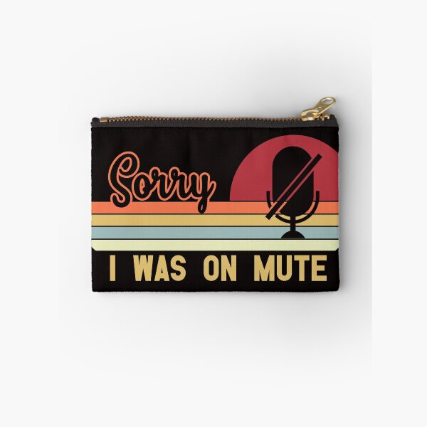 Item preview, Sorry I Was on Mute, Funny quote designed and sold by ArtDeziGn.