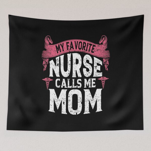 Item preview, My Favorite Nurse Calls Me Mom | Mother's day  designed and sold by YAHIA-14.