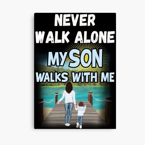 Never Walk Alone Canvas Prints Redbubble