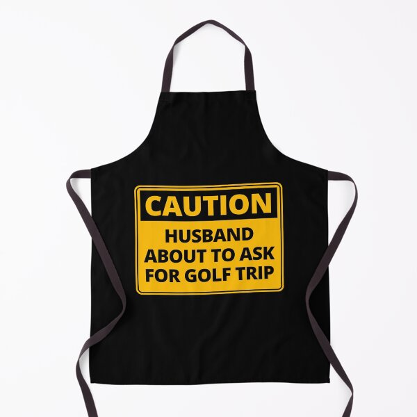 Item preview, Funny Caution Sign - Husband about to Ask for Golf Trip designed and sold by thehappylamb.