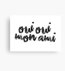 Oui Oui Mon Ami Canvas Print
