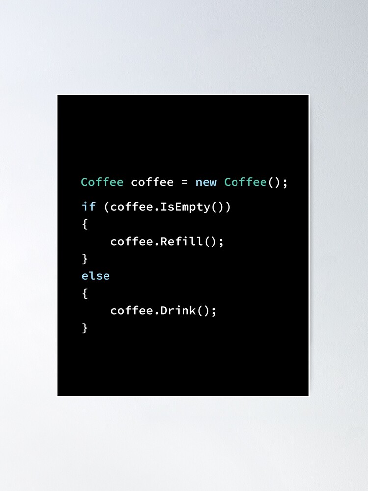 Thumbnail 1 von 3, Poster, Wenn Kaffee leer ist, füllen Sie nach, sonst trinken Sie in C # Programmiersprache, Programmierer, Quellcode, Software-Ingenieur, Informatik, Programmier-Humor, Dunkel designt und verkauft von Max-Wear.