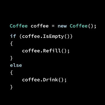 Artwork thumbnail, If Coffee Is Empty Refill, else Drink in C# Programming Language, Programmer, Source Code, Software Engineer, Computer Science, Programming Humor, Dark by Max-Wear