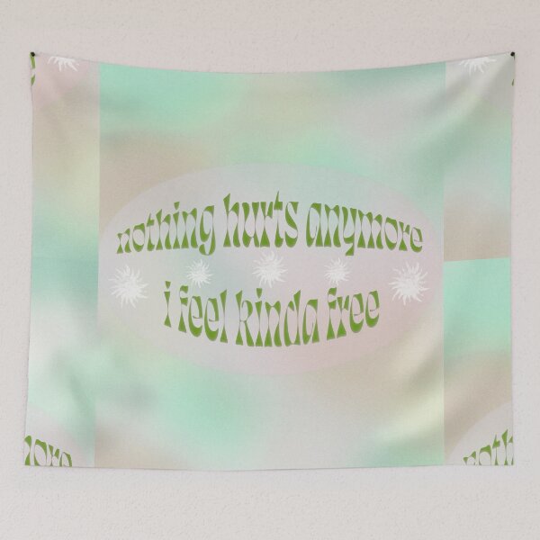 Item preview, nothing hurts anymore i feel kinda free designed and sold by juliamjones6.