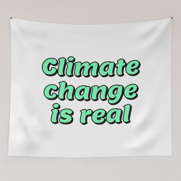 Item preview, Climate Change Is Real designed and sold by Inspirationmotivation.