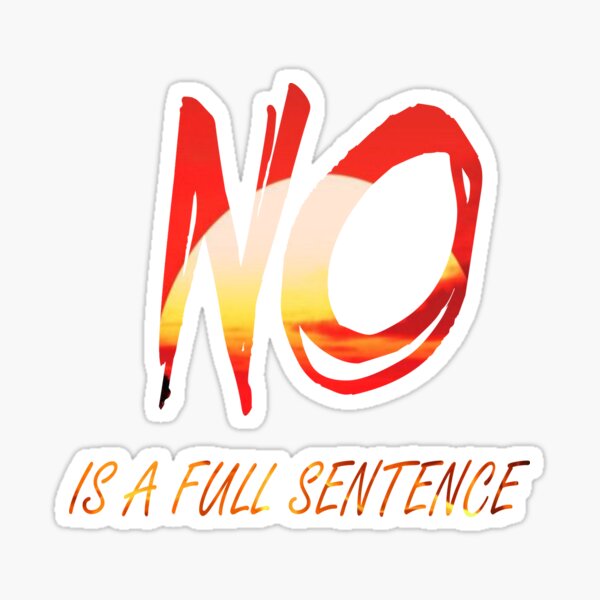 no-is-a-full-sentence-sticker-for-sale-by-jdtrendydesign-redbubble