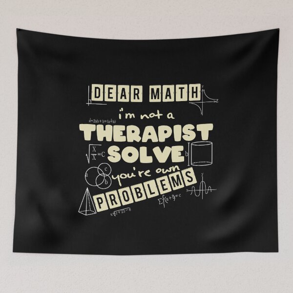 Item preview, Dear Math, I'm Not A Therapist Solve You're Own Problems designed and sold by Mustapha  ALAHAYANE.