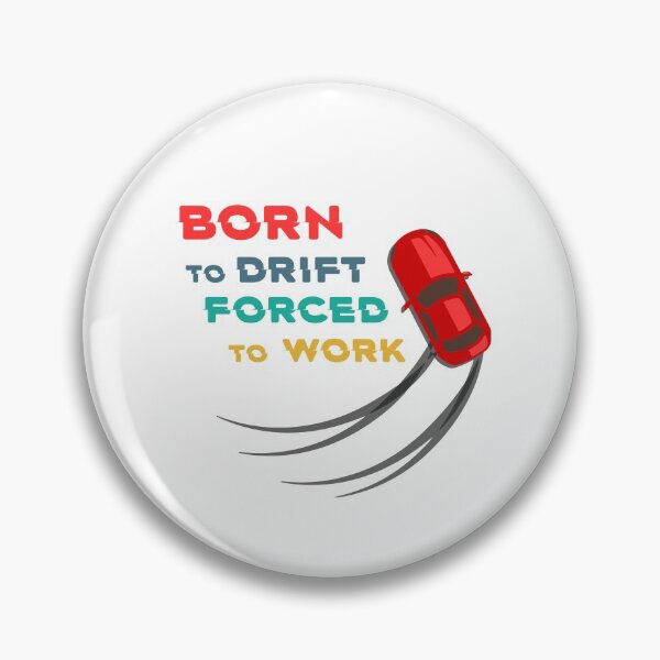 Item preview, Born to drift forced to work designed and sold by MedKac.
