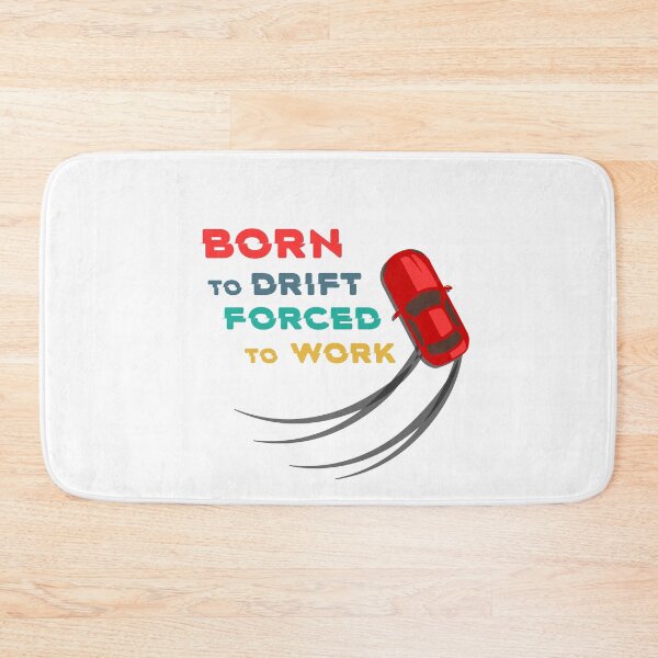 Item preview, Born to drift forced to work designed and sold by MedKac.