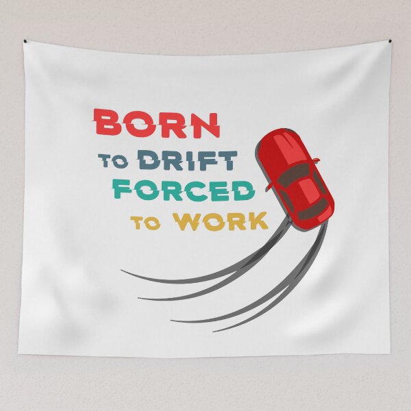 Item preview, Born to drift forced to work designed and sold by MedKac.