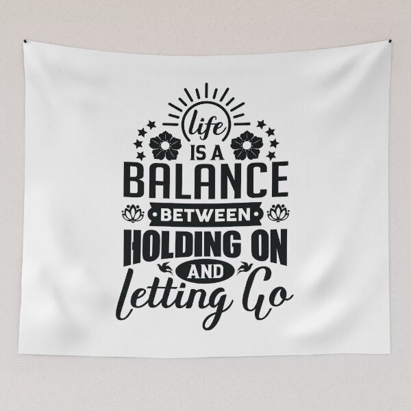 Item preview, Life is a balance between holding on and letting go. designed and sold by Beefytee.