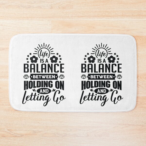Item preview, Life is a balance between holding on and letting go. designed and sold by Beefytee.