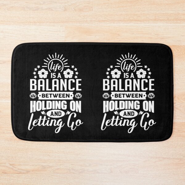 Item preview, Life is a balance between holding on and letting go. designed and sold by Beefytee.