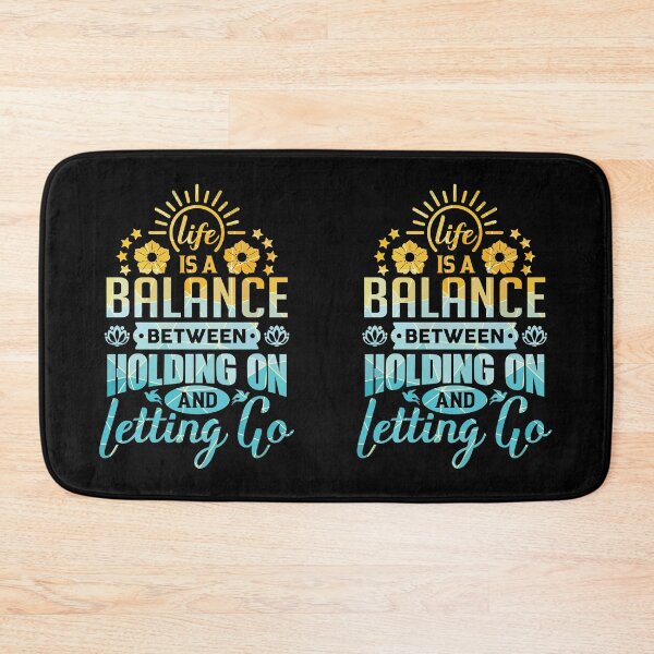 Item preview, Life is a balance between holding on and letting go. designed and sold by Beefytee.