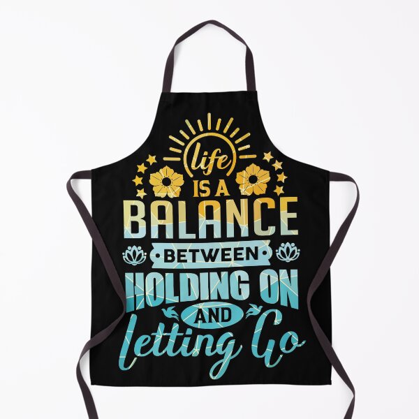 Item preview, Life is a balance between holding on and letting go. designed and sold by Beefytee.