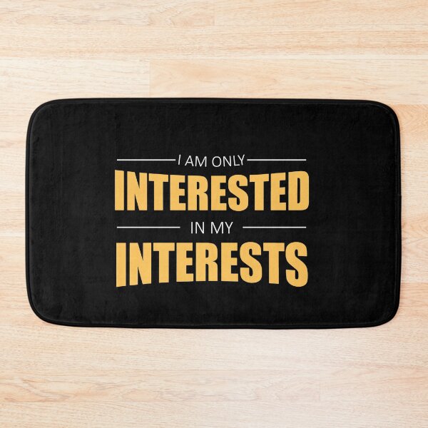 Item preview, I am only interested in my interests designed and sold by Loyalty  Stores.
