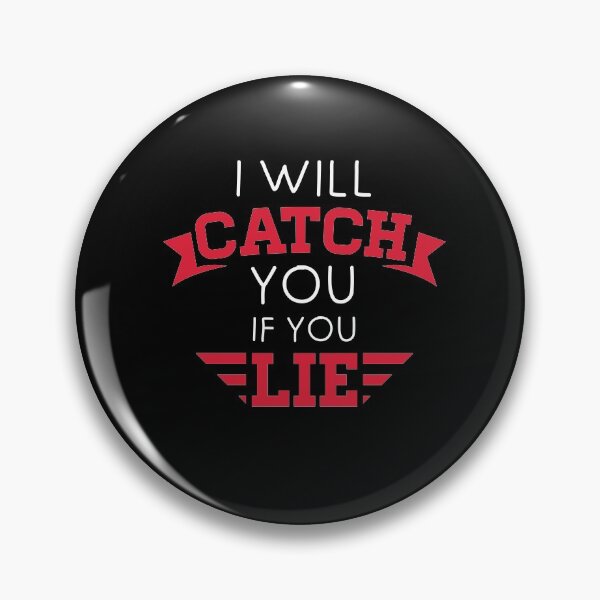 Item preview, I will catch you if you lie designed and sold by Loyalty  Stores.