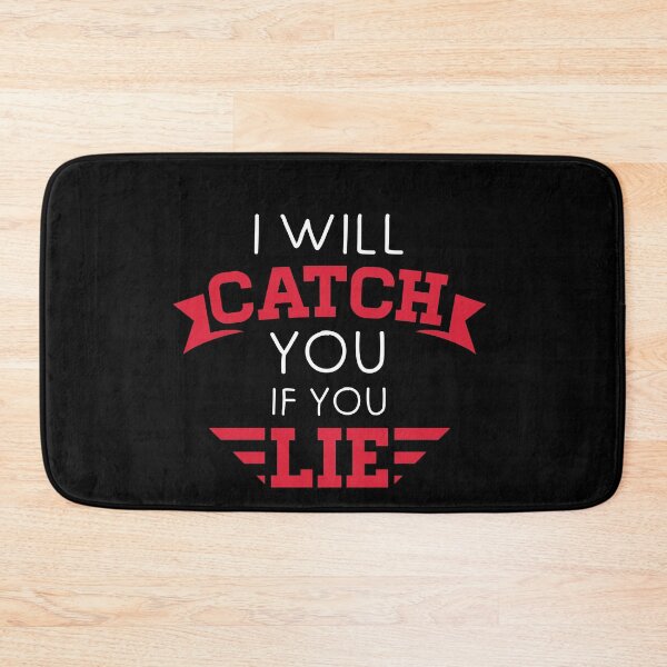 Item preview, I will catch you if you lie designed and sold by Loyalty  Stores.