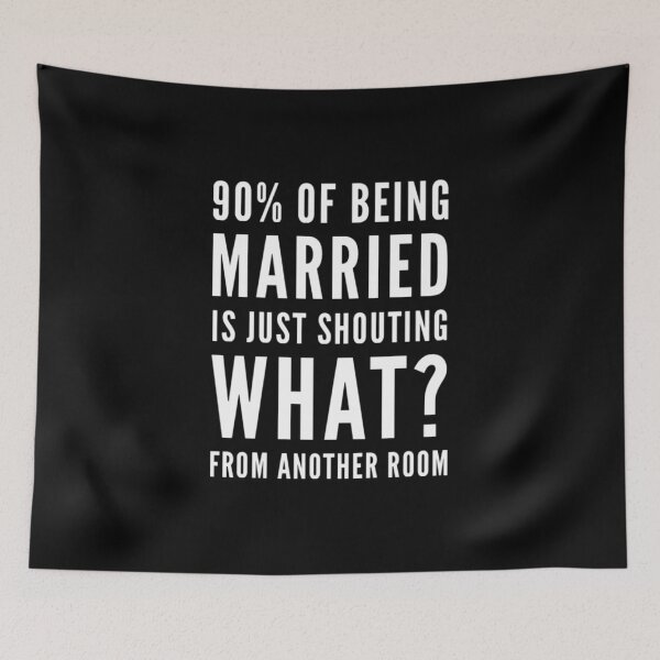 Item preview, 90% Of Being Married is Shouting What designed and sold by RiseandShineTee.