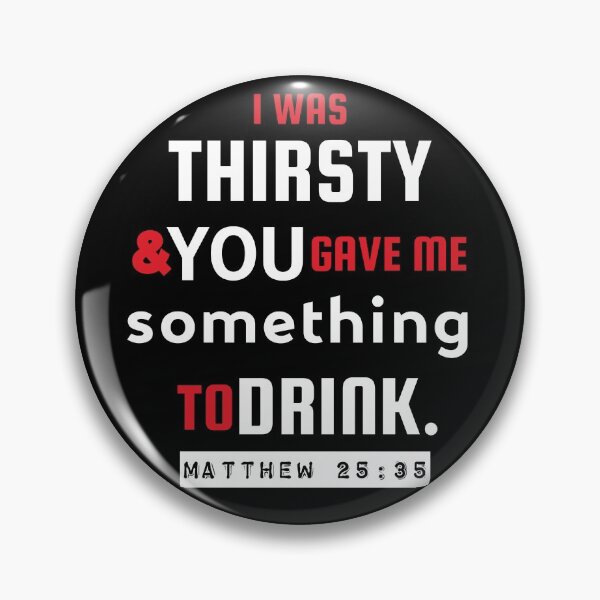 Item preview, I was thirsty designed and sold by DesignsByRisa.