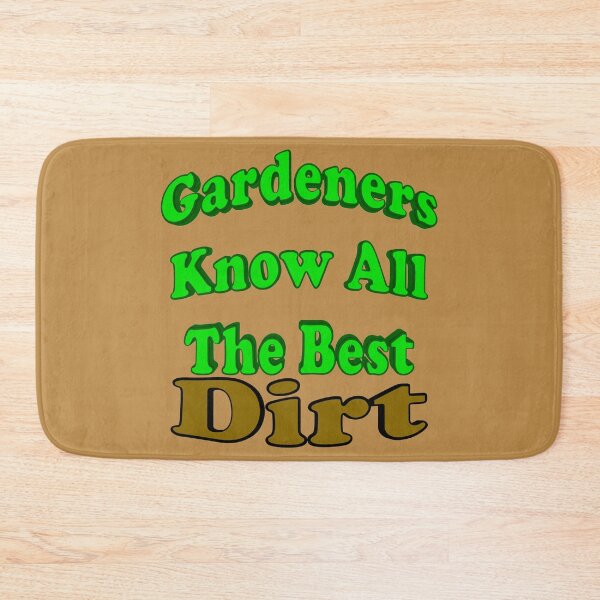 Item preview, Gardeners Know All The Best Dirt designed and sold by toddbrooney.