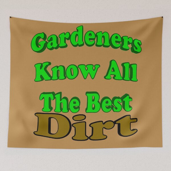 Item preview, Gardeners Know All The Best Dirt designed and sold by toddbrooney.