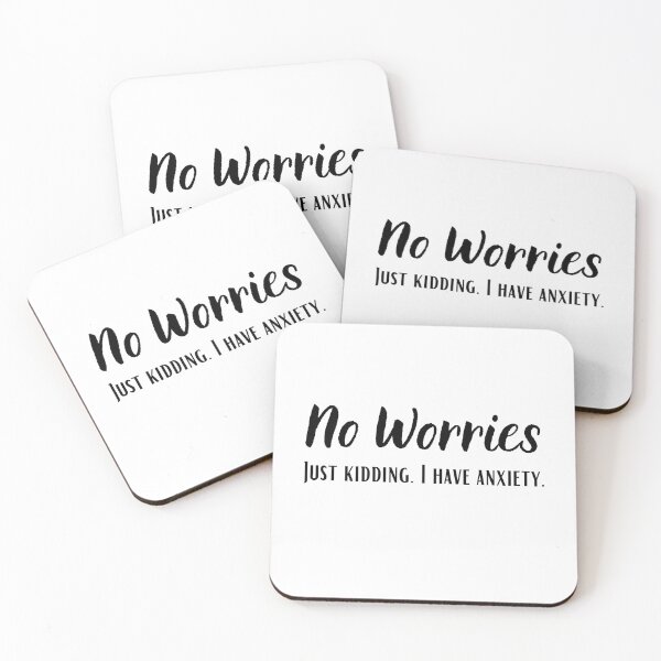 Item preview, No Worries I Have Anxiety | Anxiety | Anxious designed and sold by Presto Prints Design.