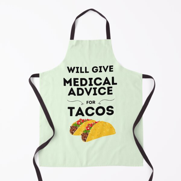Item preview, Will Give Medical Advice For Tacos designed and sold by DocTeen.