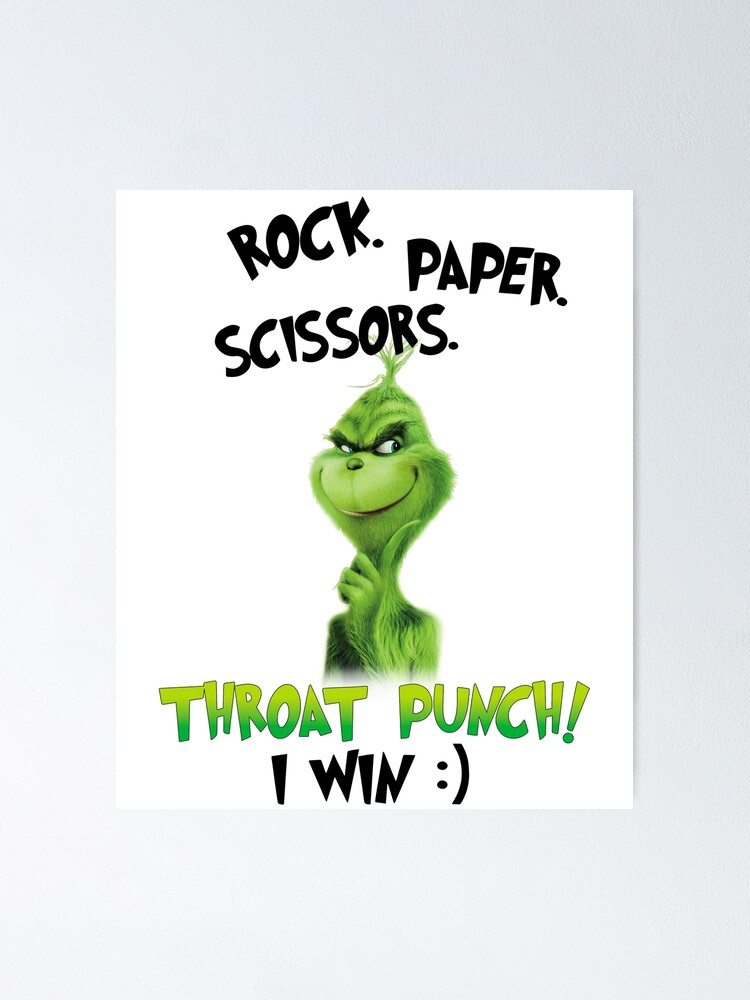 "Rock Paper Scissors Throat Punch! I Win The Grinch Shirt Dr." Poster