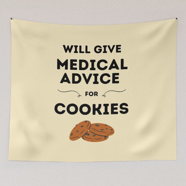 Item preview, Will Give Medical Advice For Cookies designed and sold by DocTeen.