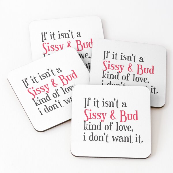 Item preview, If it isn't a Sissy & Bud kind of love. Black Red Print. Humorous designed and sold by luvmhykdesigns.