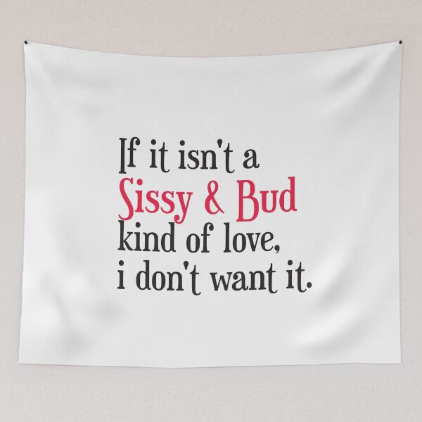 Item preview, If it isn't a Sissy & Bud kind of love. Black Red Print. Humorous designed and sold by luvmhykdesigns.
