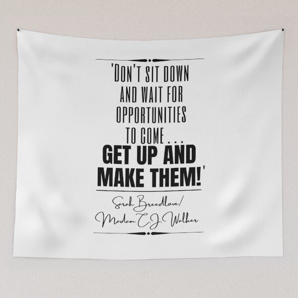 Item preview, Sarah Breedlove/ Madam C.J. Walker Motivational Historical Quote- "Don't sit down and wait for opportunities to come . . . get up and make them!" designed and sold by QuoteActually.