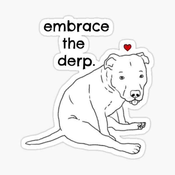 Item preview, Derpy Dog Funny Pitbull Embrace the Derp Funny Pittie Mom  designed and sold by JamesArtism.