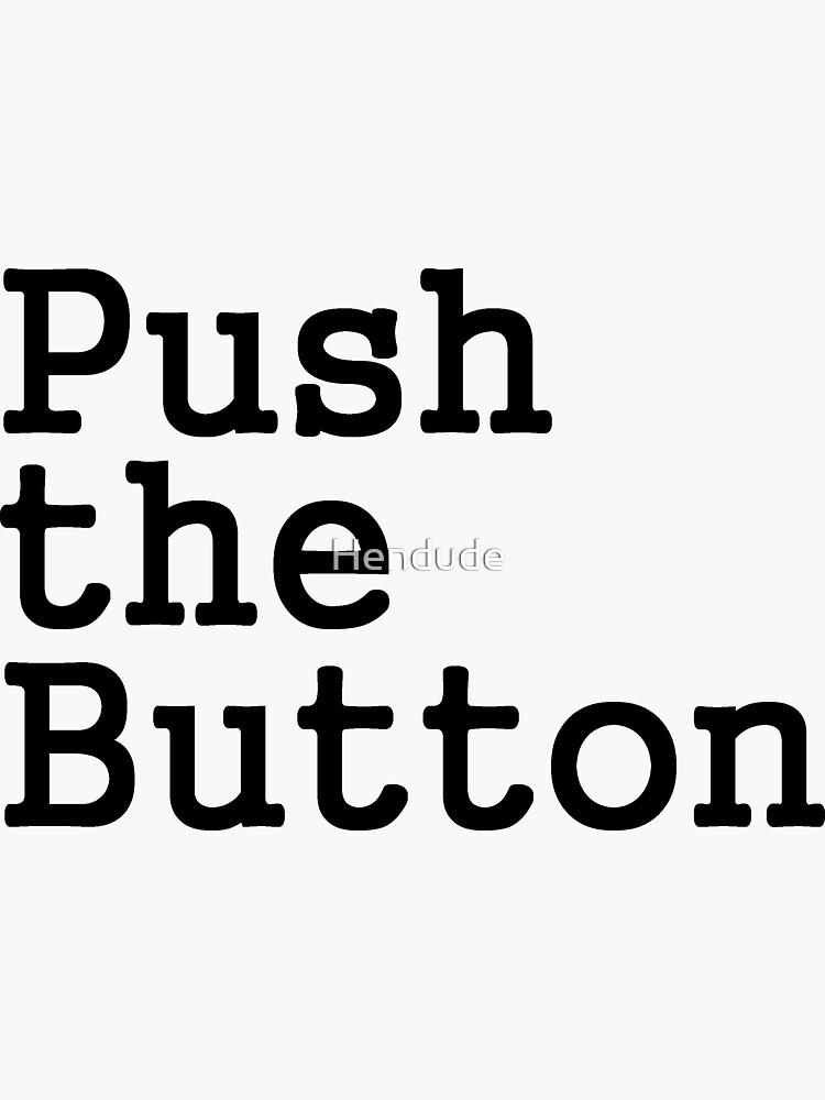 "Push the Button" Sticker by Hendude Redbubble