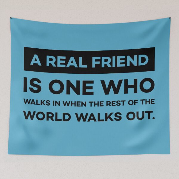 Item preview, A Real Friend Walks In When the World Walks Out designed and sold by Twittlefish.