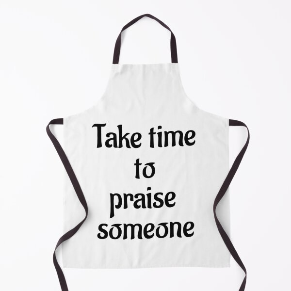 Item preview, Take Time to Praise Someone designed and sold by Twittlefish.