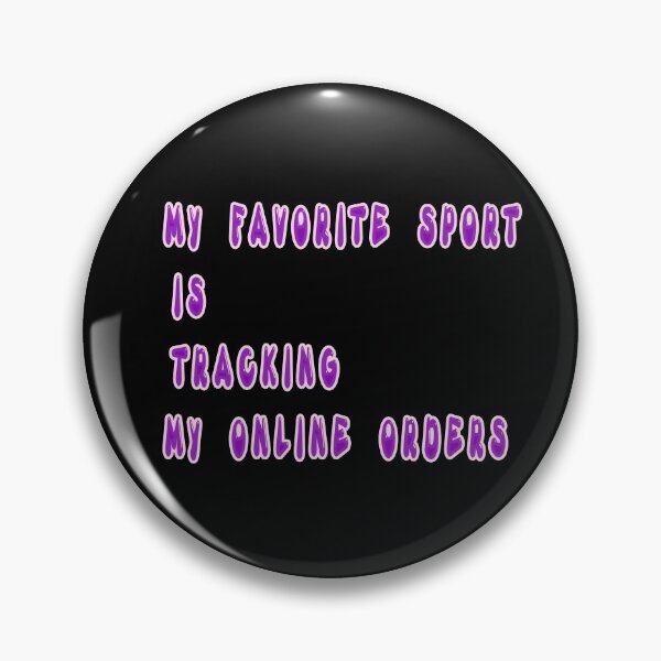 Item preview, My Favorite Sport Is Tracking My Online Orders designed and sold by Viktor Kabbach.